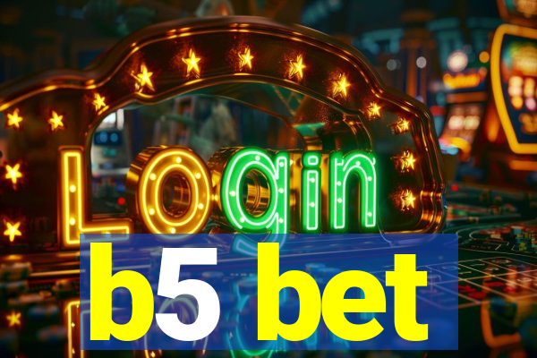 b5 bet